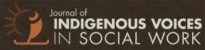 Journal of Indigenous Voices in Social Work