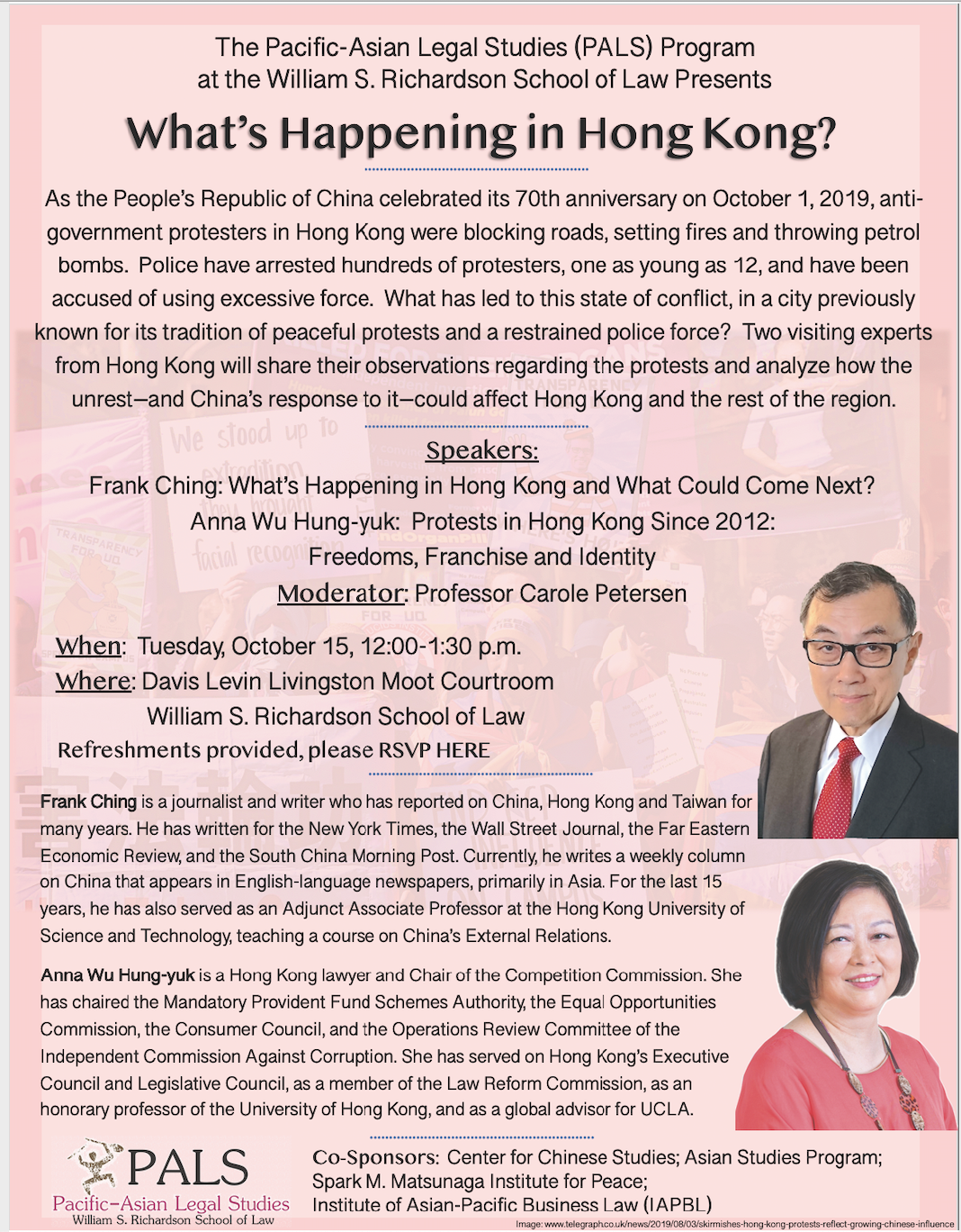 Poster for Pacific-Asian Legal Studies (PALS) Program at William S. Richardson School of Law entitled "What's Happening in Hong Kong?" Black text on pink background with protestors faintly seen. Two portraits on right side, one of Frank Ching wearing a black suit, red tie and black glasses and one of Anna Wu Hung-yuk with a short black bob wearing a red blouse and multi-colored necklace.