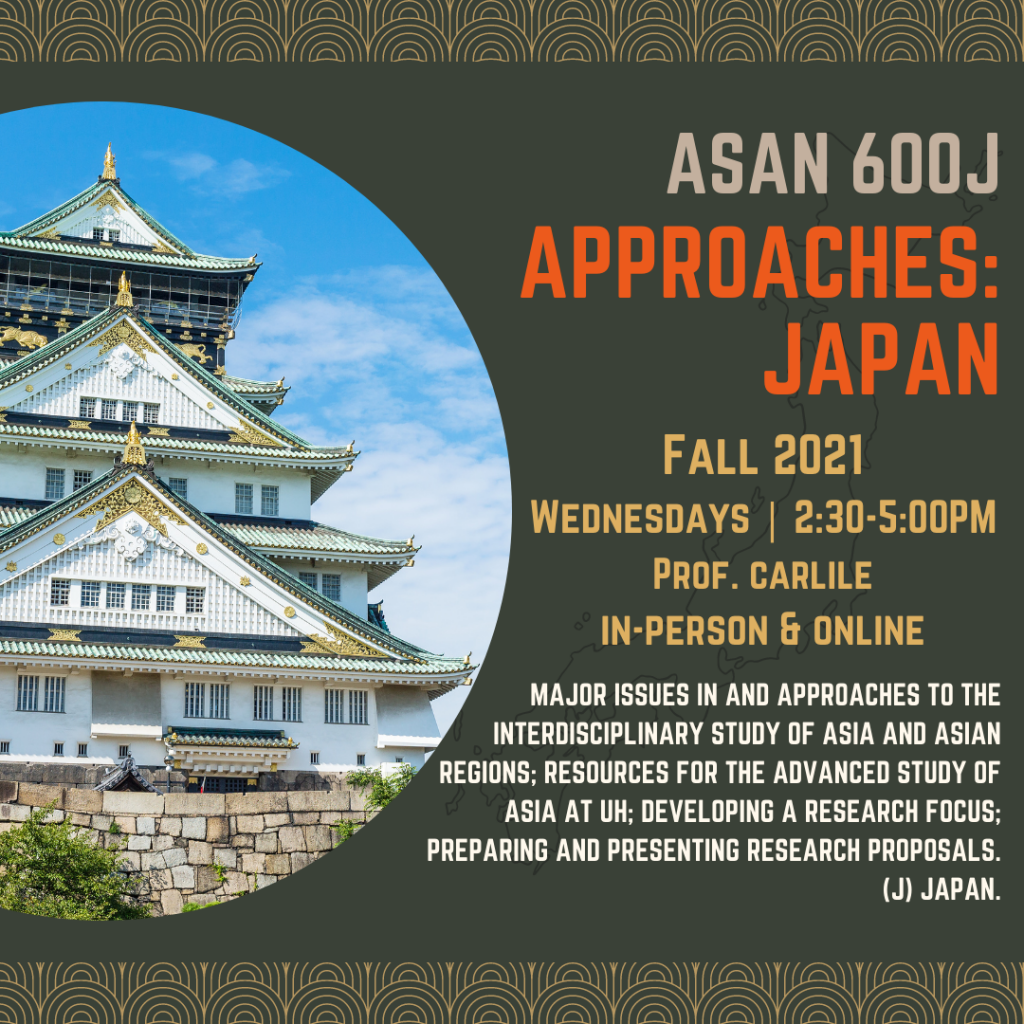 Fall 2021 ASAN 600J: Approaches: Japan