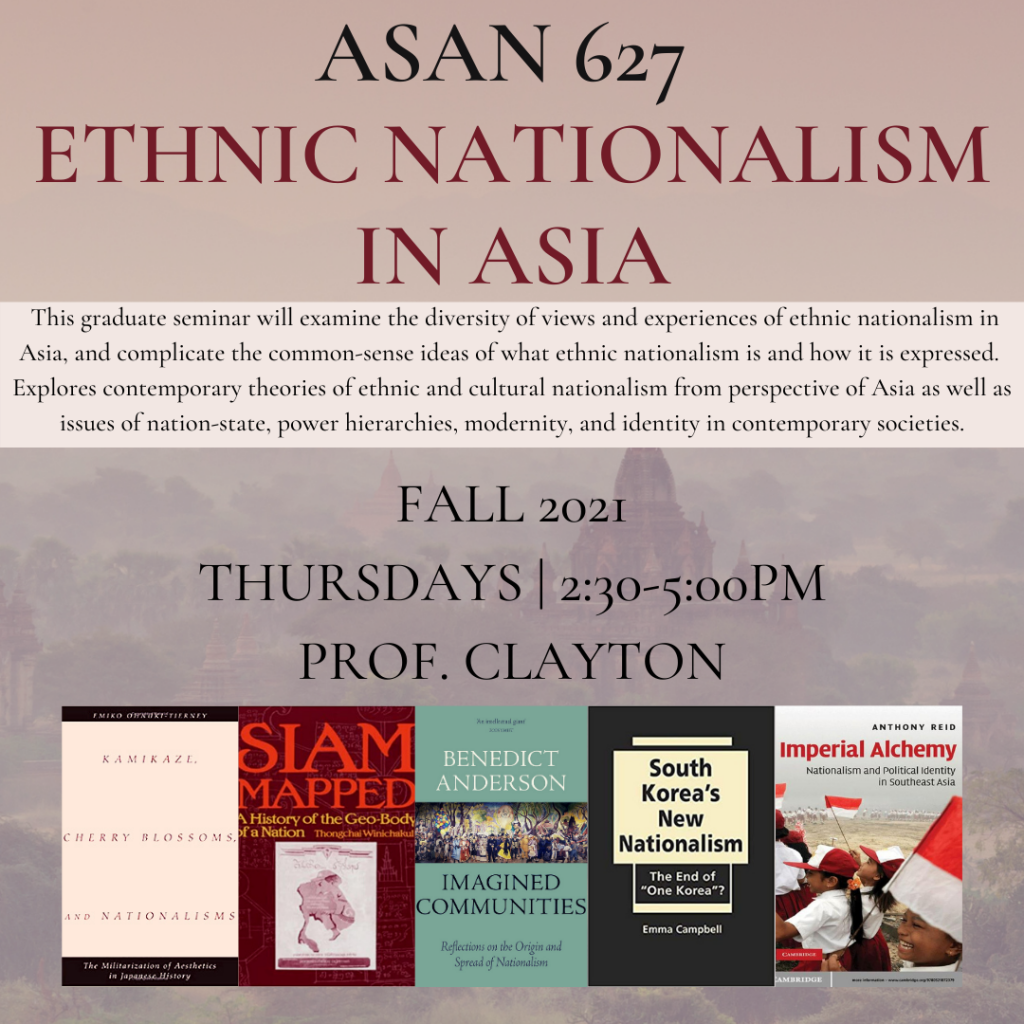 Fall 2021 ASAN 627: Ethnic Nationalism in Asia 
