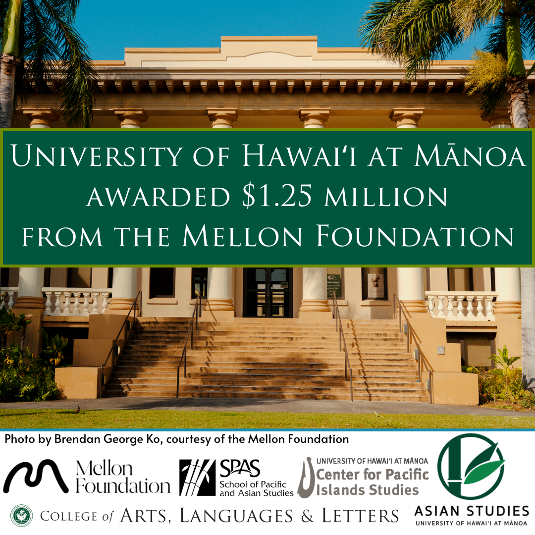 University of Hawaiʻi at Mānoa awarded $1.25 million from the Mellon Foundation