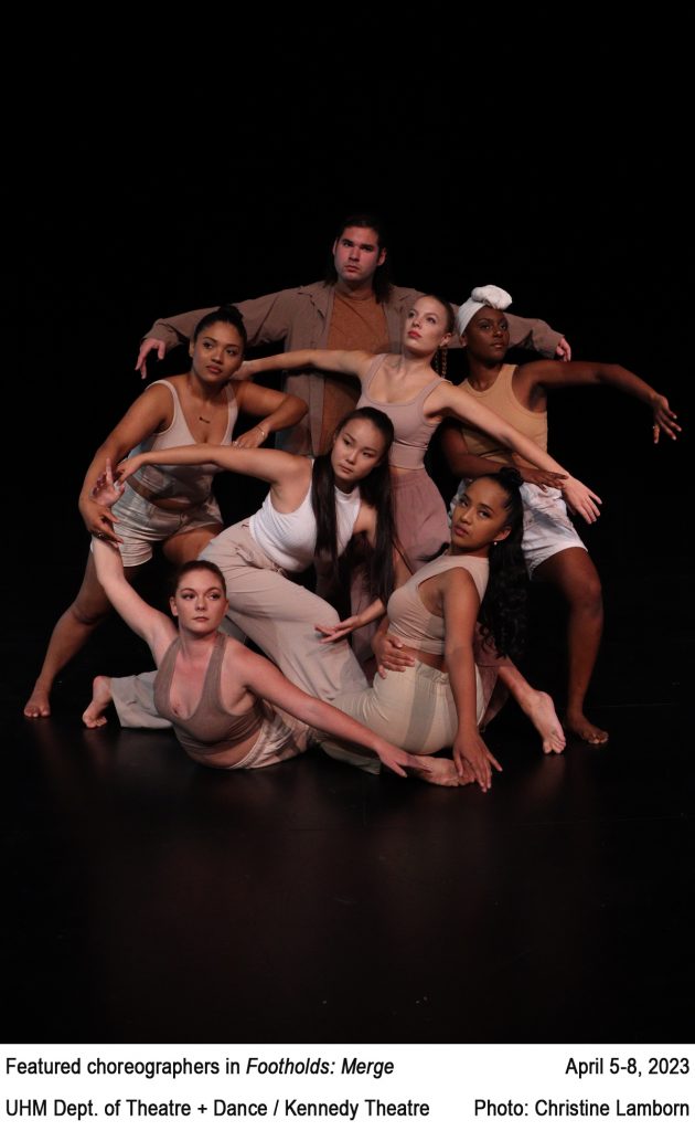 Image of 7 featured choreographers in Footholds: Merge standing in a tight formation with arms open. 2 choreographers in front are on the ground. Text: Featured choreographers of Footholds: Merge. April 5-8, 2023. UHM Dept. of Theatre + Dance / Kennedy Theatre Photo: Christine Lamborn.