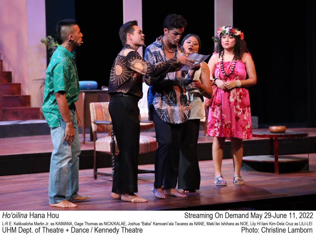 Photo of five actors on stage standing and gathered together looking at a piece of paper. Text below image reads " Ho'oilina Hana Hou. UHM Dept. of Theatre + Dance / Kennedy Theatre. Streaming On Demand May 29-June 11, 2022."