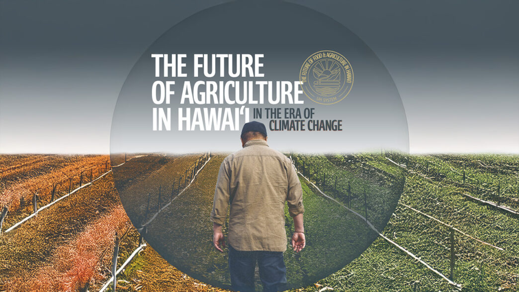 Future of Agriculture in Hawaii