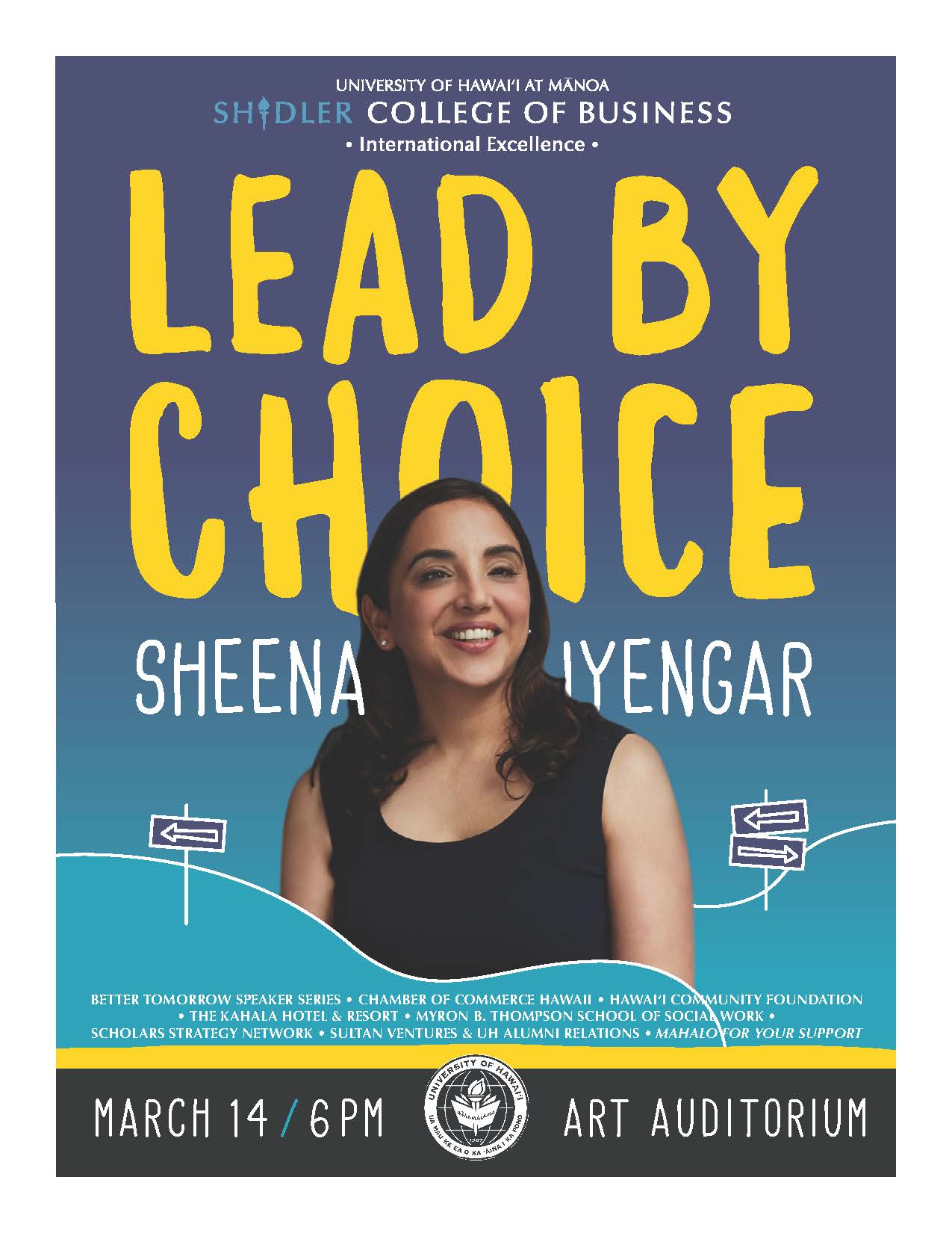 Lead by Choice, Sheena Iyengar Poster - March 14th 2019, 6pm at Art Auditorium at the university of Hawaii Manoa Campus