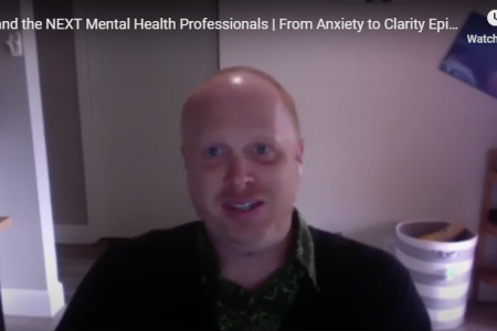 COVID AND THE NEXT MENTAL HEALTH PROFESSIONALS: FROM ANXIETY TO CLARITY
